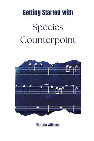 getting started with species counterpoint by Victoria Williams